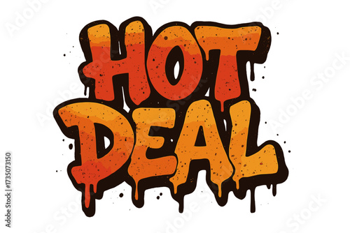 Hot deal lettering in urban graffiti style. Special promotion vector for sales and discounts. Street art textured illustration with leaks and drops. Cartoon marketing quote.