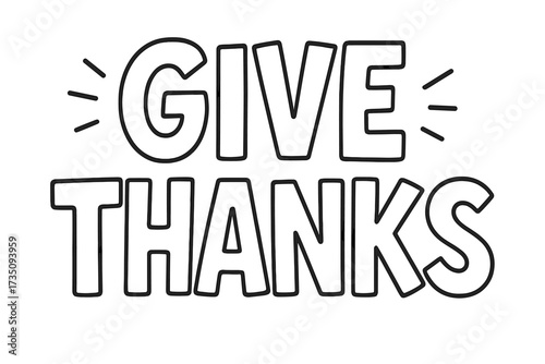 Give Thanks linear black lettering. Vector cartoon illustration for Thanksgiving Day. Gratitude quote typography design. Holiday message isolated on white background. Minimalist art.
