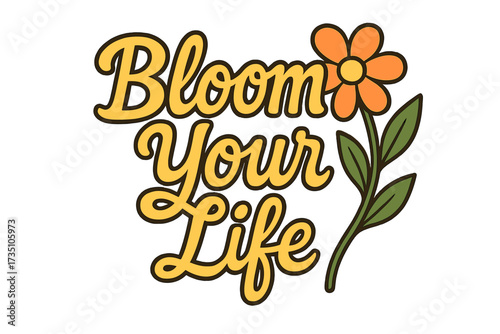 Bloom your life retro groovy lettering. Inspirational positive quote about self love and growth. 70s hippie style typography with flower. Vector cartoon illustration design.