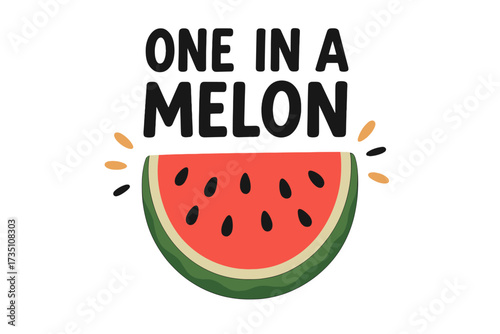 One in a Melon, cute summer pun. Funny fruit quote for greeting card or t-shirt print. Vector cartoon watermelon illustration. Typographical design, fresh food concept.