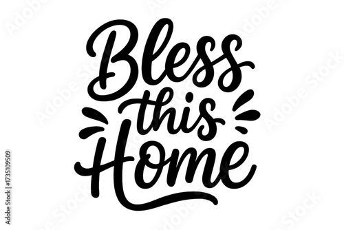 Bless this Home lettering quote. Vector hand drawn calligraphy for your design. Inspirational religious saying. Typographic poster for housewarming gift or christian family decor.