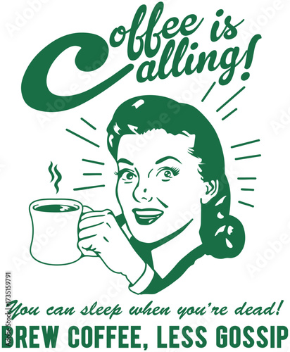 Retro Pop Art Woman with Coffee Mug and Humorous Slogans. Vintage 'Coffee Is Calling' Graphic Design for Morning Energy