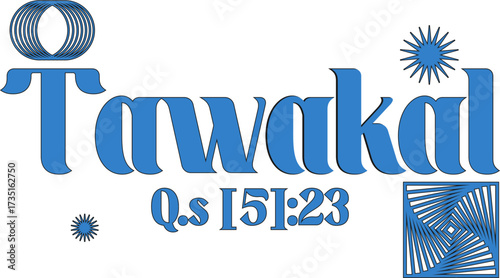 Tawakal (Trust in God) stylized typography with geometric patterns and spiritual motifs. Islamic faith concept.