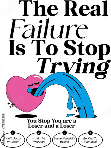 Motivational graphic: 'The Real Failure Is To Stop Trying' with crying heart illustration and positive affirmations for mental health and persevera...
