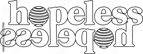 Abstract typography: "Hopeless" and its mirror image with spherical elements, monochrome graphic design for despair or reversal concepts