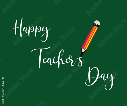 Happy teachers day hand written vector design illustration with pencil isolated on green background.