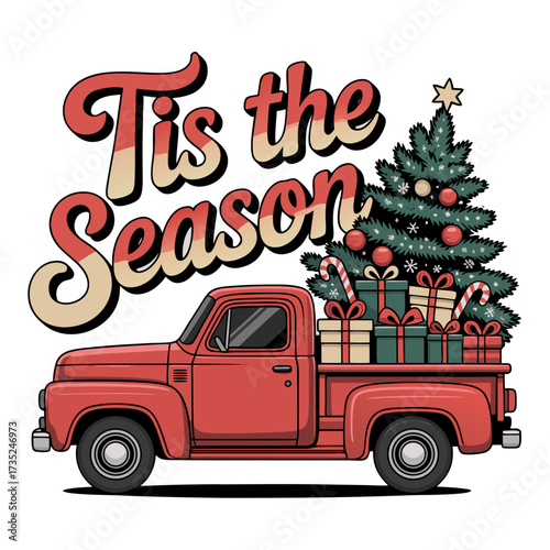Illustration of vintage red pickup truck loaded with christmas tree and gifts, text tis the season