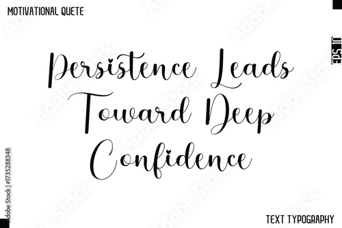 Persistence Leads Toward Deep Confidence   -Cursive Calligraphy Text Design Of Motivational Quote