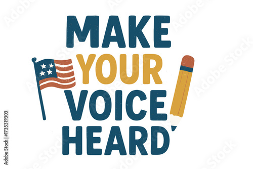 Make your voice heard lettering. USA election day concept with American flag and pencil. Political vote, democracy, and freedom of speech banner. Civic duty activism vector.