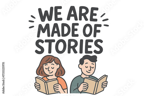 Inspirational "We Are Made of Stories" hand-drawn lettering concept with two characters reading books, motivational quote illustration for posters, wallpapers, education, and storytelling