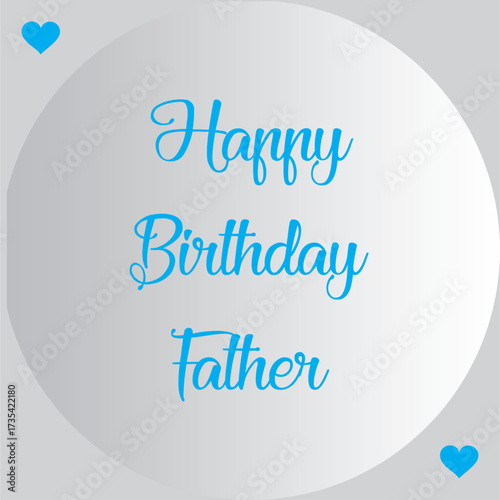 HAPPY BIRTHDAY FATHER.