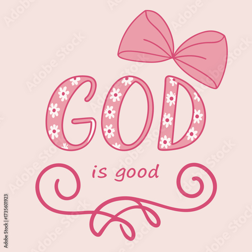 Vector art of god is good text with pink bow and floral pattern