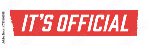 “IT’S OFFICIAL” text on red tape - breaking news, announcements,official notices