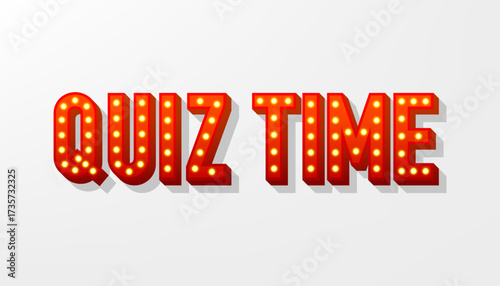 Quiz Time banner. Light bulb lettering. 3D typography with light bulbs. Entertainment show banner. Fast questions and answers game. Vector illustration.