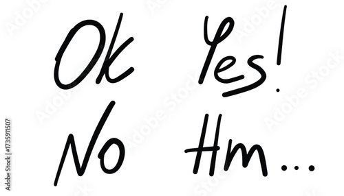 Yes, ok, hm, no. Hand drawn vector lettering isolated on white background.