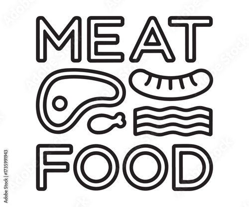 A black and white line art graphic with the words MEAT and FOOD and icons of steak, sausage, chicken, and bacon.