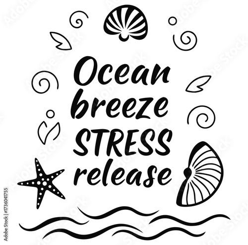Ocean breeze, stress release T - shirt design.