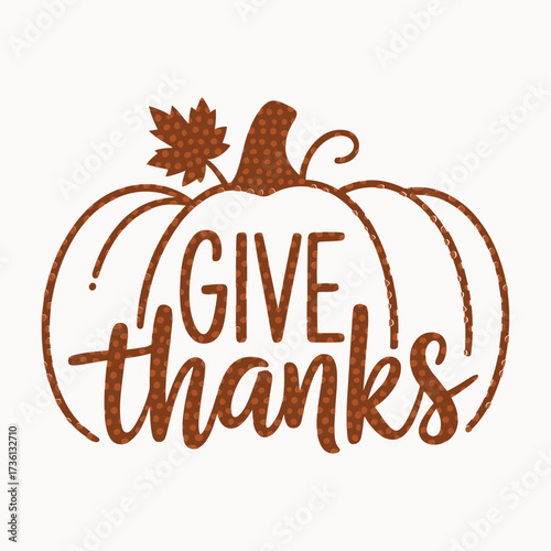 give thanks pumpkin thanksgiving design autumn fall harvest quote t shirt graphic seasonal thankful vector artwork