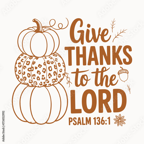give thanks to the lord psalm 136 1 thanksgiving christian pumpkin design fall faith based autumn farmhouse art