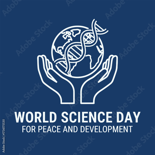 Earth D N A hands celebration world science day peace