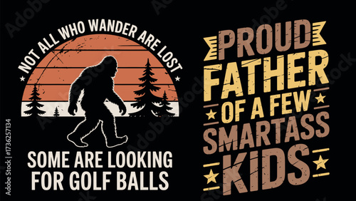 Bigfoot and father of smartass kids designs for t-shirts and apparel vector