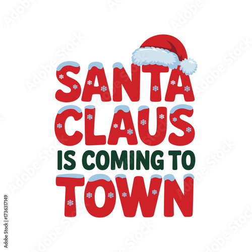 Festive typography christmas t shirt design santa claus is coming to town snowflakes