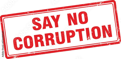 Red stamp with bold text saying 'SAY NO CORRUPTION' implies rejection of unethical practices