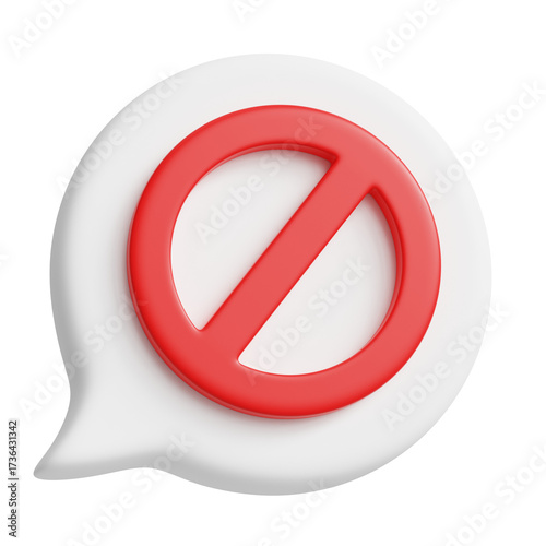 white speech bubble with a no sign, symbol of prohibition, red circle with a diagonal line, circle-backlash symbol, signifies that an action is forbidden or not permitted. Isolated no symbol 3d icon 