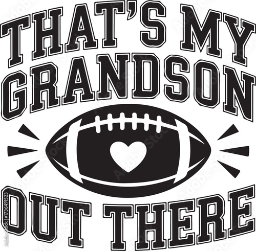That's My Grandson Out There Football Design