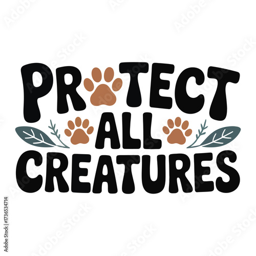 Protect All Creatures Advocacy Graphic for Animal Welfare Awareness