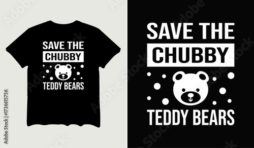 Save the chubby teddy bears t-shirt design for t-shirt quotes or poster svg printable cut file