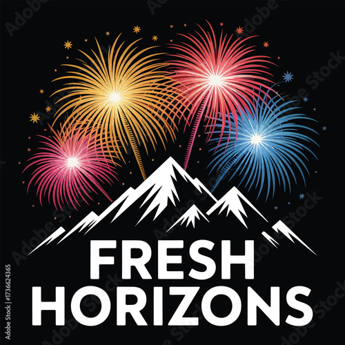 Fireworks over mountains with fresh horizons text celebration.