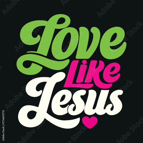 A vibrant and uplifting design featuring the phrase love like jesus in a playful, retroinspired typography, perfect for spreading positivity and faithbased messages