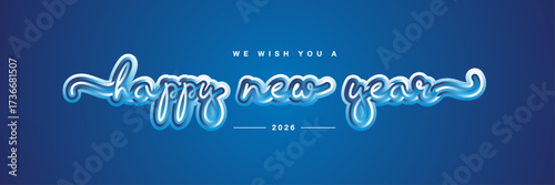 We wish you Happy New Year 2026 new blended blue white winter cold handwritten lettering tipography on blue background. New Year 2026 greeting card