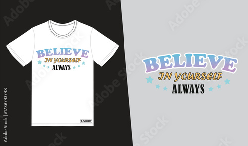 Believe in Yourself Always – Motivational T-Shirt Design