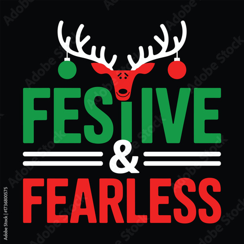 festive and fearless t shirt design 