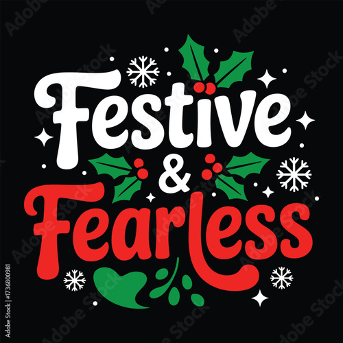 festive and fearless t shirt design 