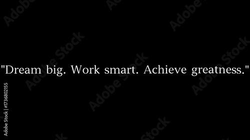 Dream big work smart achieve greatness quote on a black background with white text centered