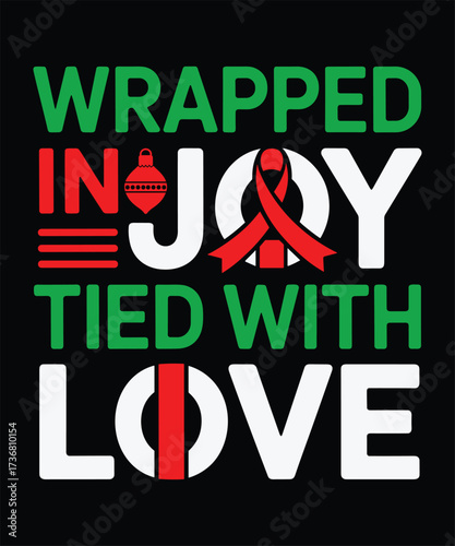 wrapped in joy tied with love t shirt design 