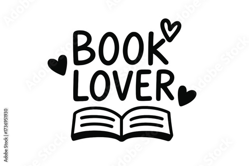 Book lover hand drawn lettering quote. Cute doodle style typography with hearts and an open book. Flat vector illustration for literature fans, reading, bookworms, and bibliophiles.