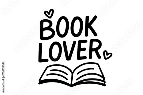 Book lover hand-drawn lettering quote. Cute doodle style typography with open book and heart symbol. Concept for literature fan, bibliophile, reading hobby, education, knowledge.