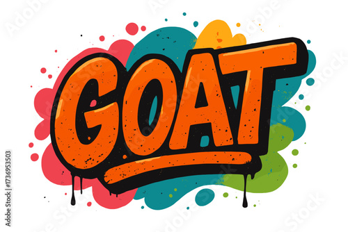 GOAT acronym in urban graffiti letters. Greatest Of All Time concept. Spray paint street art typography on colorful abstract shapes. Textured hand drawn isolated vector illustration.