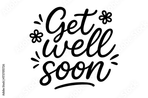 Get well soon lettering for greeting card. Positive quote for support, encouragement and recovery. Modern linear calligraphy. Hand drawn vector line art. Text for invitation.