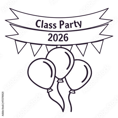 Class party 2026 banner with balloons and bunting flags celebrating graduation or end of school year