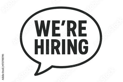 We're hiring announcement. Speech bubble icon. Job vacancy and recruitment concept. Business employment opportunity. Human resources. Staff wanted. Join our team. Help wanted sign.