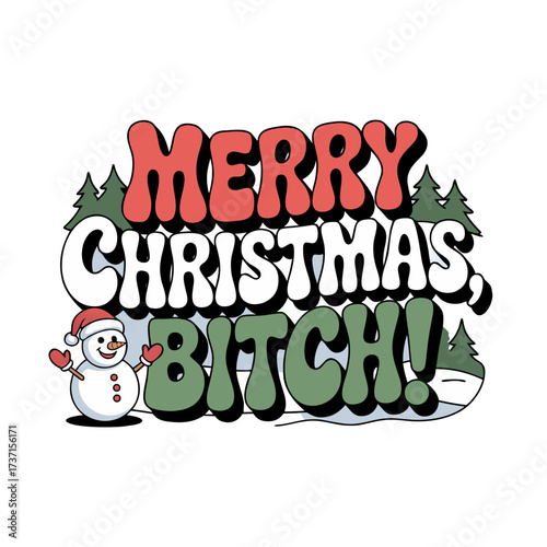 Illustration of merry christmas bitch funny holiday greeting with snowman and trees