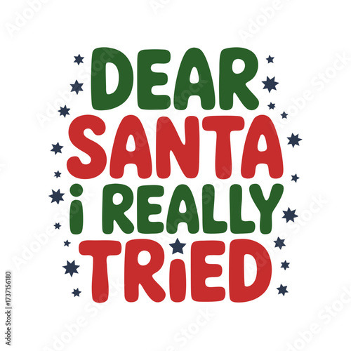 Illustration of dear santa i really tried funny christmas quote with stars