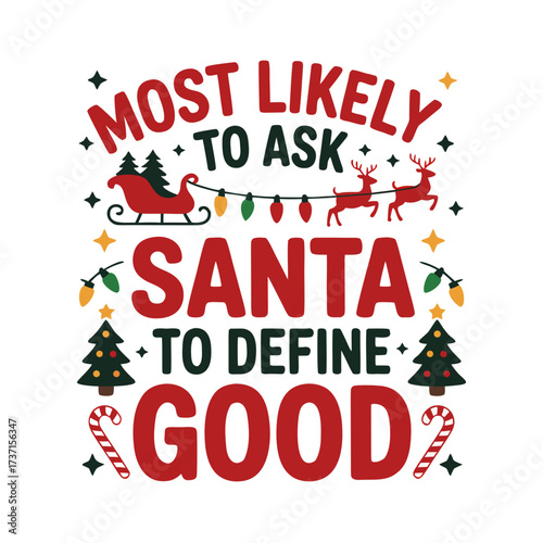 Illustration of most likely to ask santa to define good text with christmas elements