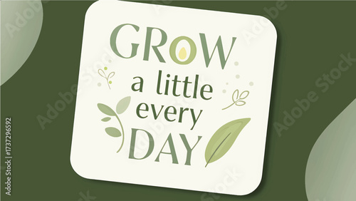 Grow a Little Every Day – Inspirational Green Quote Design