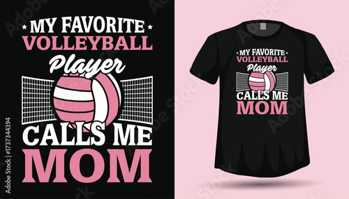 My Favorite Volleyball Player Calls Me Mom T-shirt Design